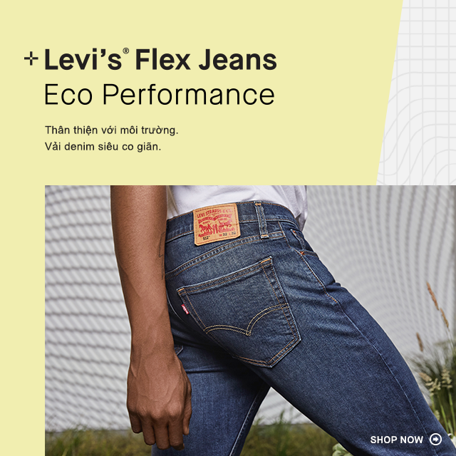 Levi's® Eco Performance | Levi's® Vietnam